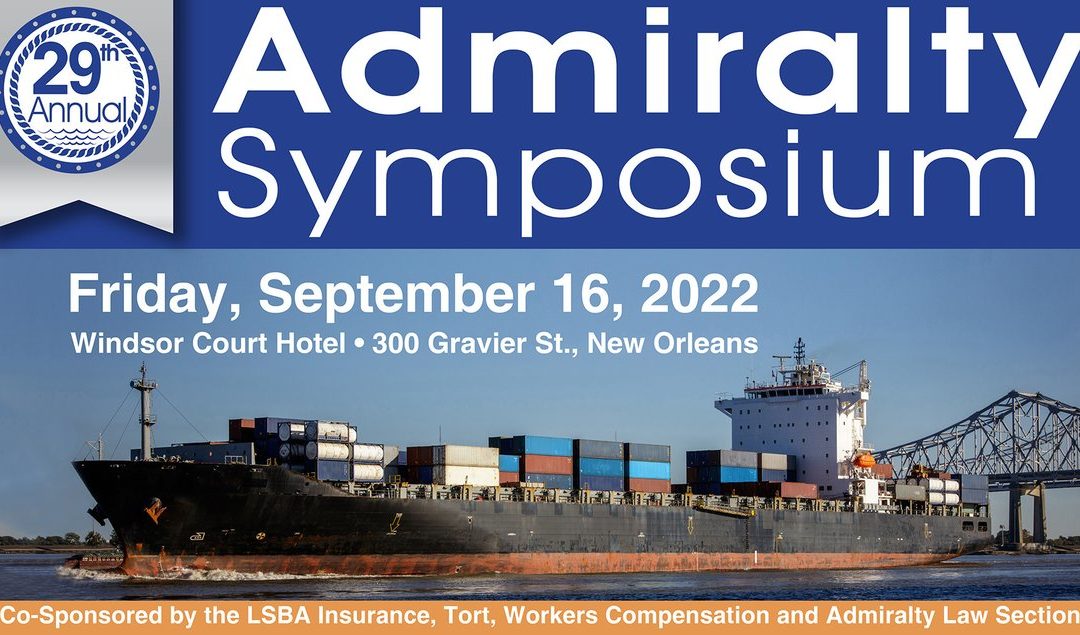 Attorney Richard Arsenault will be Chairing the LSBA’s 289th Annual Admiralty Symposium 