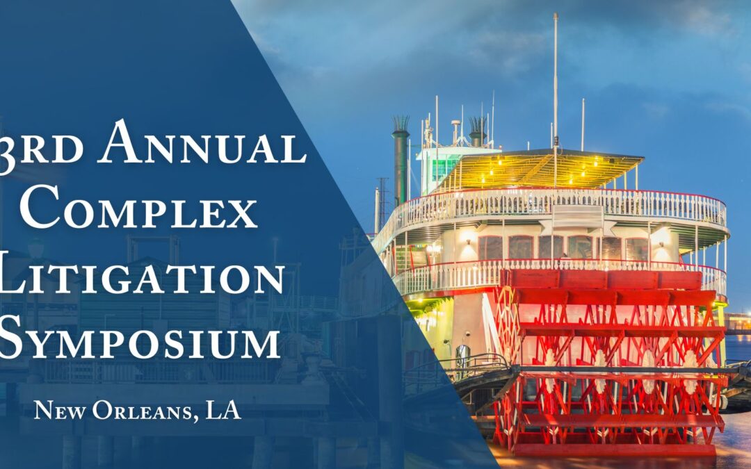 Richard Arsenault Chairs 23rd Annual Complex Litigation Symposium